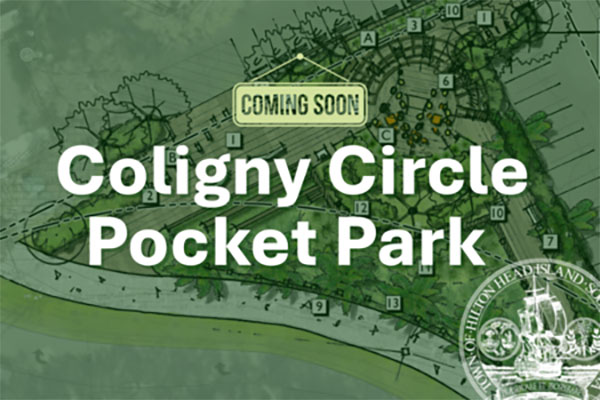 Coligny Circle Pocket Park text over faded conceptual drawing with coming soon sign hanging
