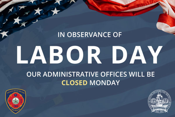 In observerance of Labor Day Our AdministrativeOffices will be closed monday with flag border and town and fire rescue logos