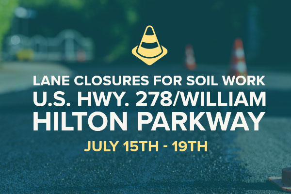 Lane Closures for soil work US Hwy 278 William Hilton Parkway text