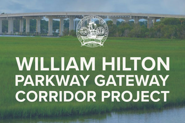 William Hilton Parkway Gateway Corridor Workshop text over picture with brige over marsh