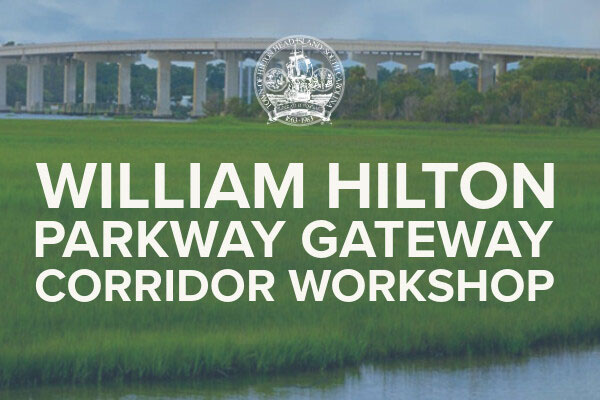 William Hilton Parkway Gateway Corridor Workshop text over picture with brige over marsh