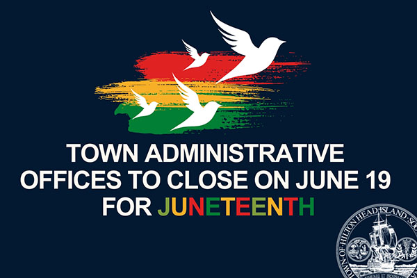 Town Administrative Offices to Close on June 19 for Juneteenth