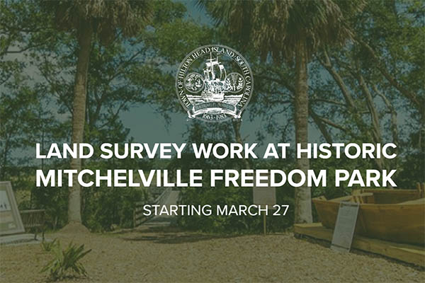 Land Survey Work at Historic Mitchelville Freedom Park starting March 27