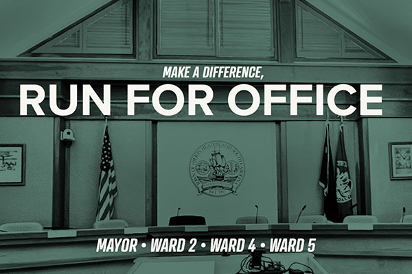 Make a Difference! Run for Office - Mayor, Ward 2, Ward 4, Ward 5