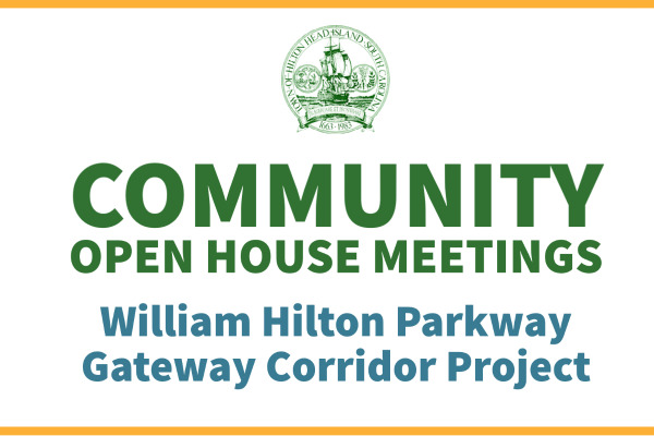 Community Open House Meetings William Hilton Parkway Gateway Corridor Project